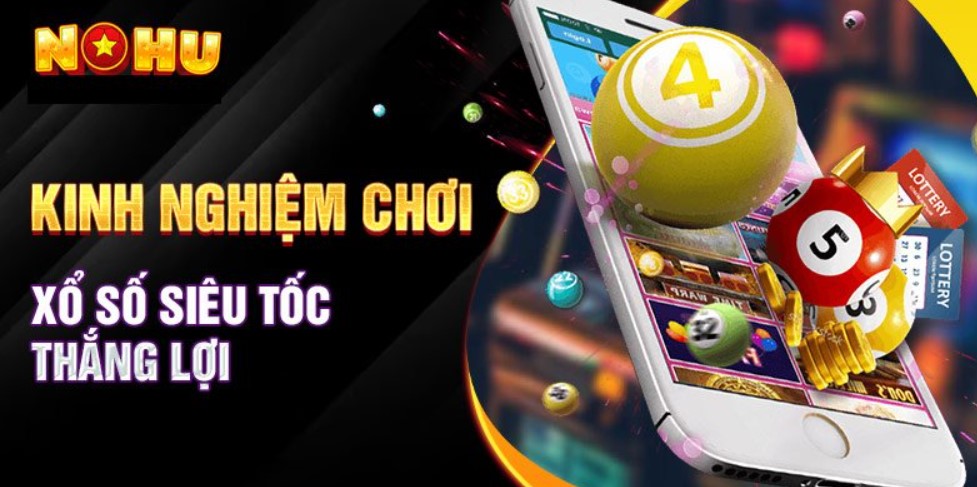 Các sảnh chơi xổ số siêu tốc nổi bật trên NOHU90